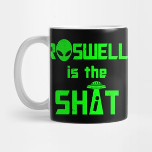 Roswell is the Shi*t B Mug